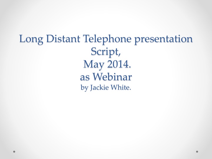 long distant telephone presentation script may 2014 as webinar by jackie white