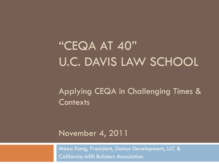 ceqa at 40 u c davis law school applying ceqa in challenging times contexts november 4 2011