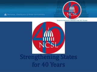 Strengthening States for 40 Years