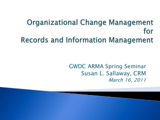 Organizational Change Management for Records and Information Management