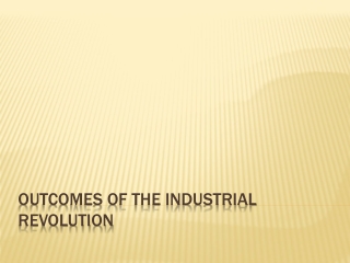 OUTCOMES OF THE INDUSTRIAL REVOLUTION