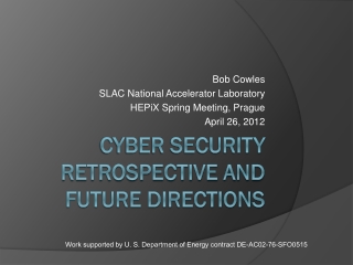 Cyber Security Retrospective and Future Directions