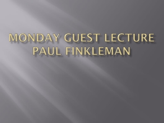 Monday Guest lecture Paul finkleman