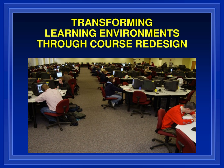 transforming learning environments through course redesign