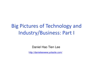 Big Pictures of Technology and Industry/Business: Part I