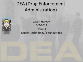 DEA (Drug Enforcement Administration)
