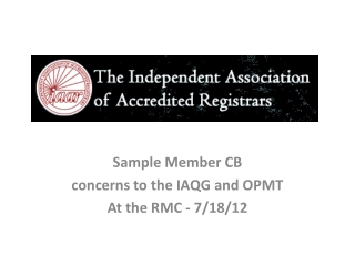 Sample Member CB concerns to the IAQG and OPMT At the RMC - 7/18/12