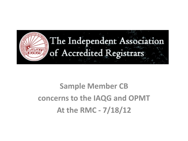 sample member cb concerns to the iaqg and opmt at the rmc 7 18 12