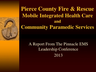 Pierce County Fire &amp; Rescue Mobile Integrated Health Care and Community Paramedic Services
