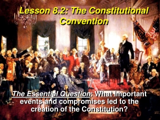 Lesson 8.2: The Constitutional Convention