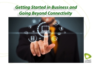 Getting Started in Business and Going Beyond Connectivity