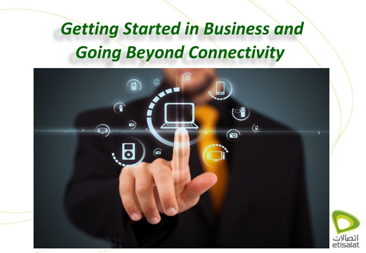 getting started in business and going beyond connectivity