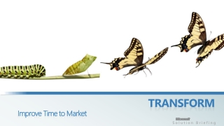 TRANSFORM Improve Time to Market