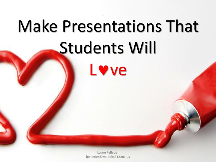 make presentations that students will l ve