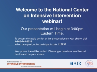 Welcome to the National Center on Intensive Intervention webinar!