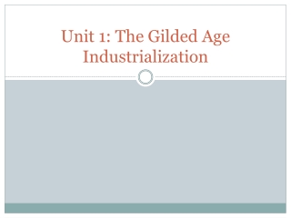 Unit 1: The Gilded Age Industrialization