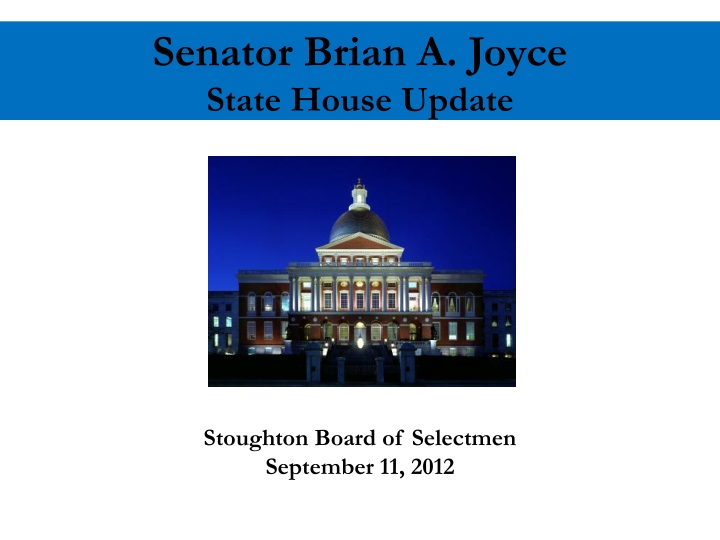 senator brian a joyce state house update