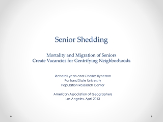 Senior Shedding Mortality and Migration of Seniors Create Vacancies for Gentrifying Neighborhoods