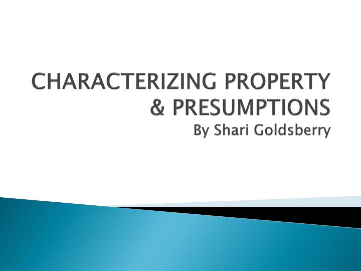 characterizing property presumptions by shari goldsberry
