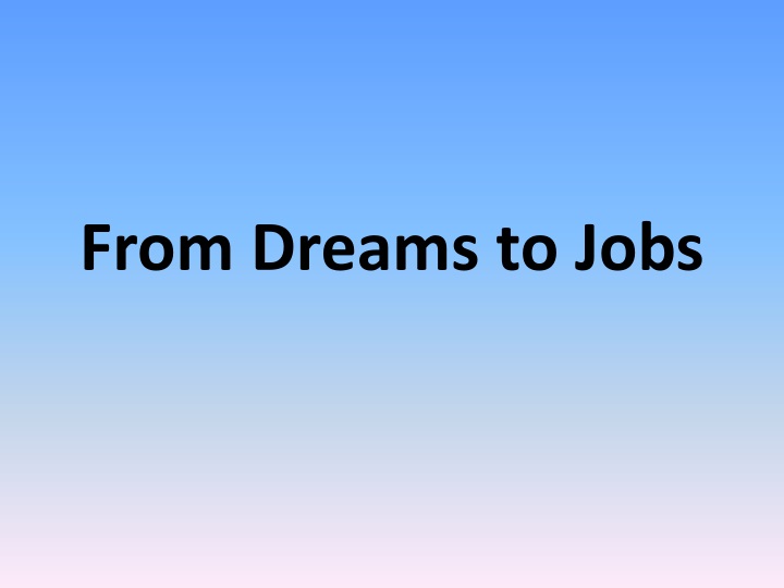 from dreams to jobs