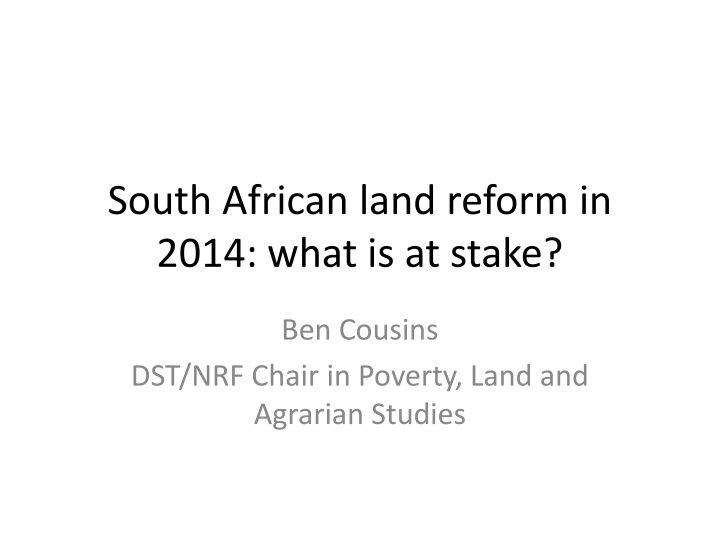 south african land reform in 2014 what is at stake