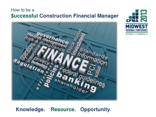 How to be a $ uccessful Construction Financial Manager