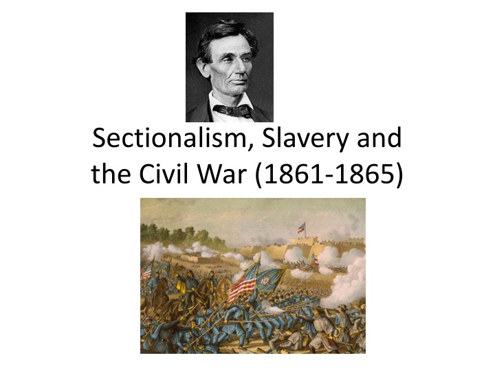 sectionalism slavery and the civil war 1861 1865