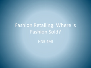 Fashion Retailing: Where is Fashion Sold?