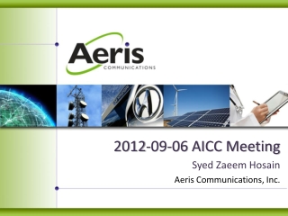 2012-09-06 AICC Meeting Syed Zaeem Hosain Aeris Communications, Inc.