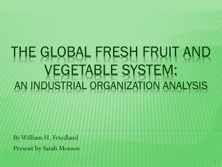 The Global Fresh Fruit and Vegetable System: An Industrial Organization Analysis