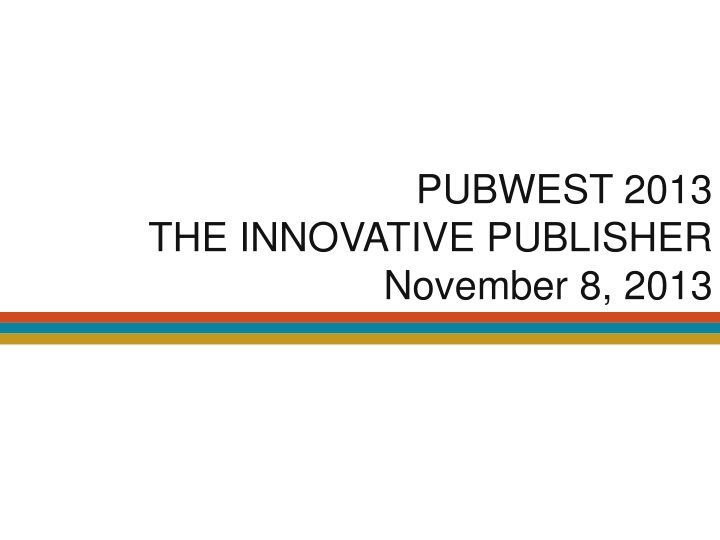 pubwest 2013 the innovative publisher november 8 2013