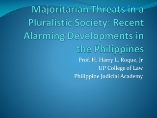 Majoritarian Threats in a Pluralistic Society: Recent Alarming Developments in the Philippines