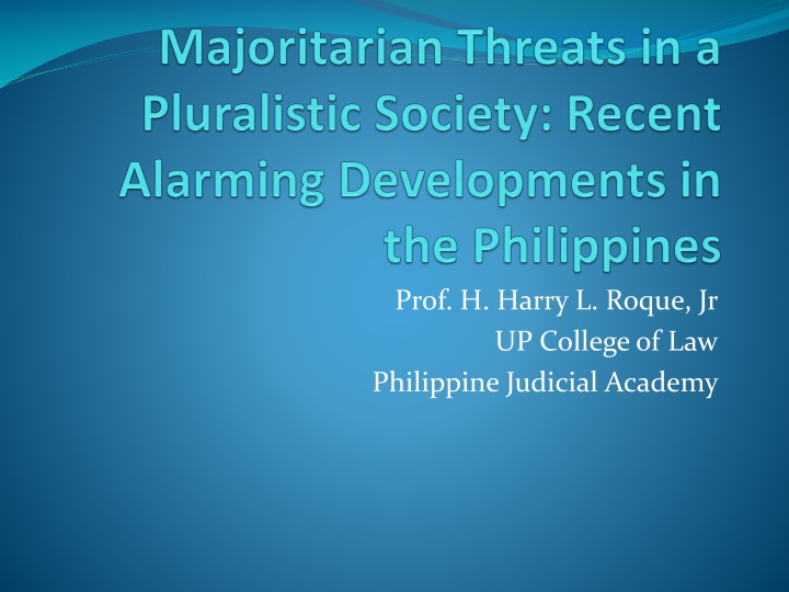 majoritarian threats in a pluralistic society recent alarming developments in the philippines