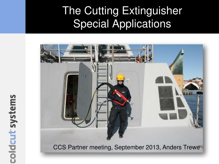 the cutting extinguisher special applications