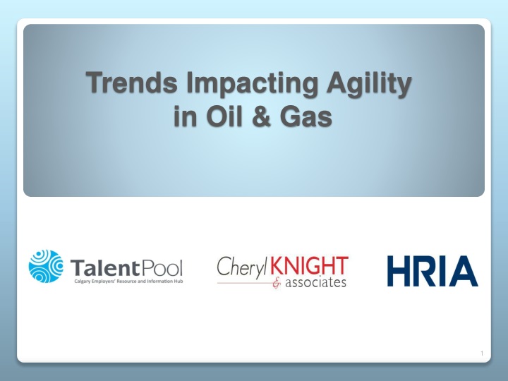 trends impacting agility in oil gas