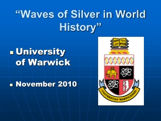 “Waves of Silver in World History”