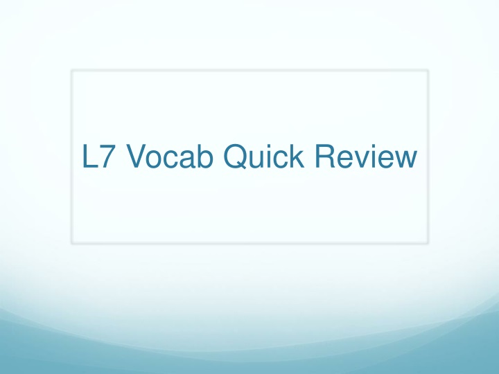 l7 vocab quick review