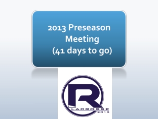 2013 Preseason Meeting (41 days to go)