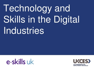 Technology and Skills in the Digital Industries