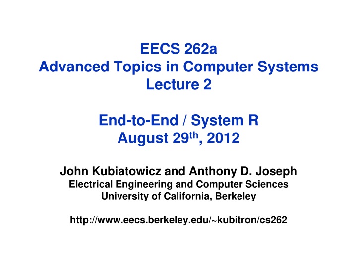 eecs 262a advanced topics in computer systems lecture 2 end to end system r august 29 th 2012
