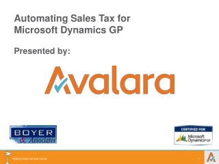 Automating Sales Tax for Microsoft Dynamics GP Presented by:
