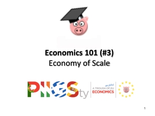 Economics 101 (#3) Economy of Scale
