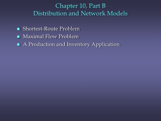 Chapter 10, Part B Distribution and Network Models