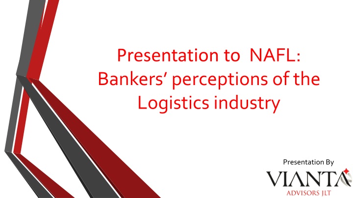 presentation to nafl bankers perceptions of the logistics industry
