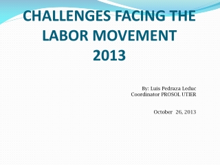 CHALLENGES FACING THE LABOR MOVEMENT 2013