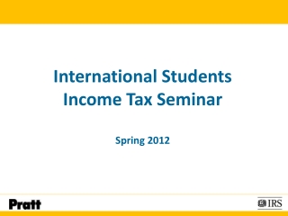 International Students Income Tax Seminar Spring 2012