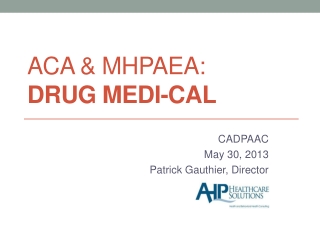 ACA &amp; MHPAEA: Drug Medi-Cal