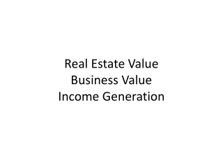 Real Estate Value Business Value Income Generation