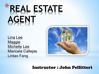 REAL ESTATE AGENT Lina Lee Maggie Michelle Lee Maricela Callejas Lintao Fang