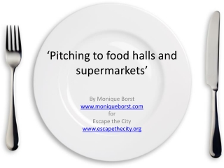 ‘ Pitching to food halls and supermarkets’